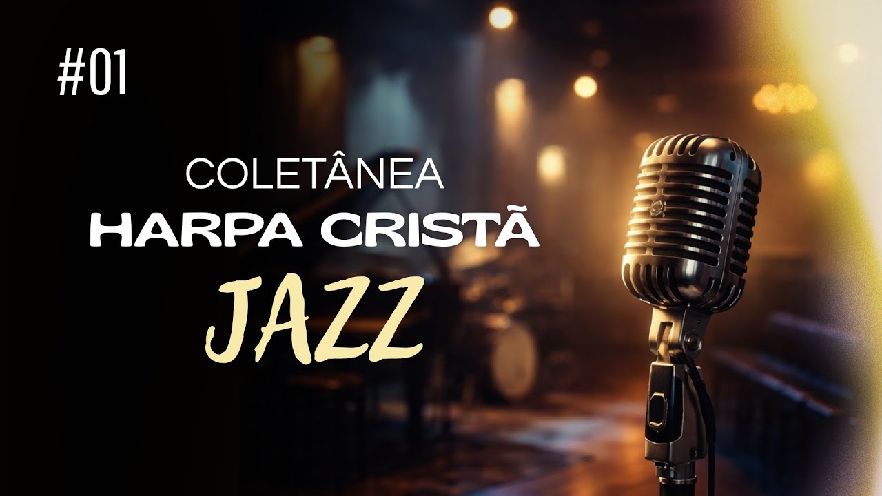1 Hora de Jazz da Harpa Cristã | Coletânea de Hinos Evangélicos | Jazz Gospel