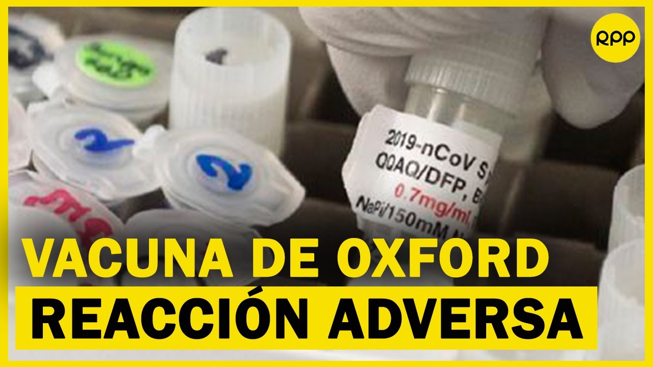 ¡REACCIÓN ADVERSA SEVERA! Oxford y Astrazeneca interrumpen ensayos de la vacuna contra la COVID-19