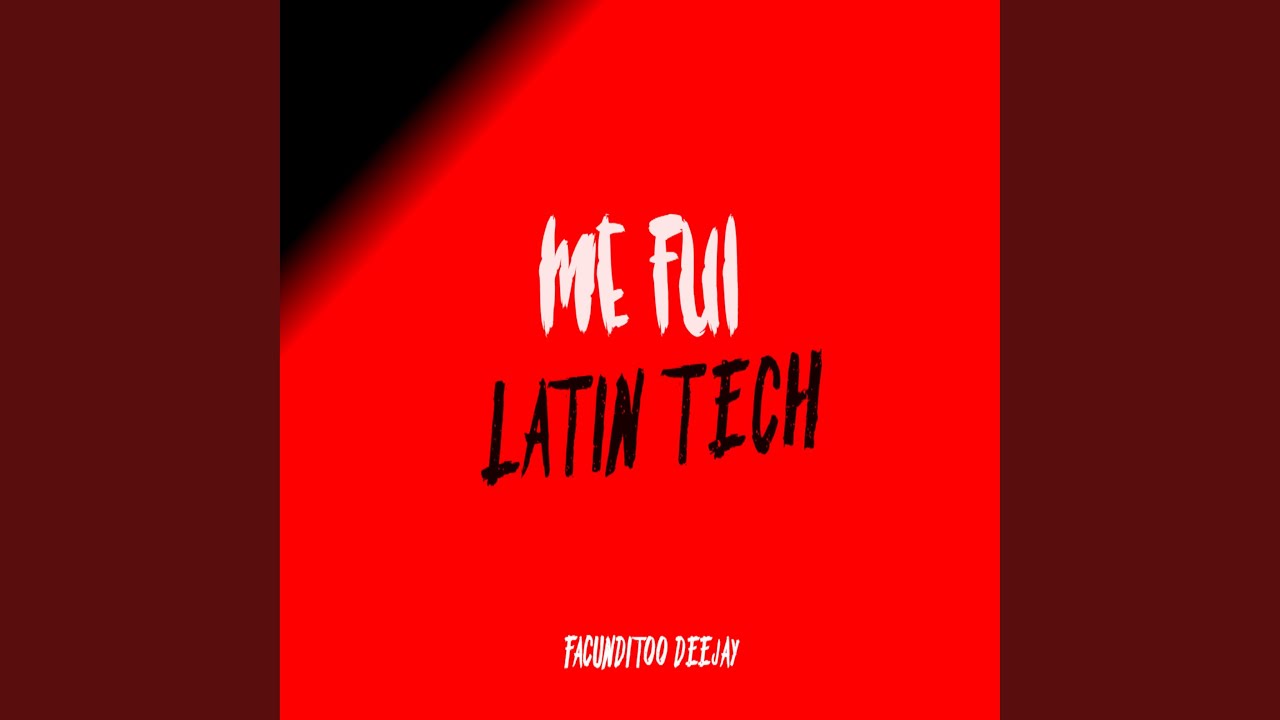 ME FUI (latin tech)