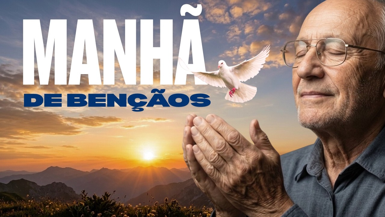 Oração da Manhã Poderosa — Comece Seu Dia Abençoado