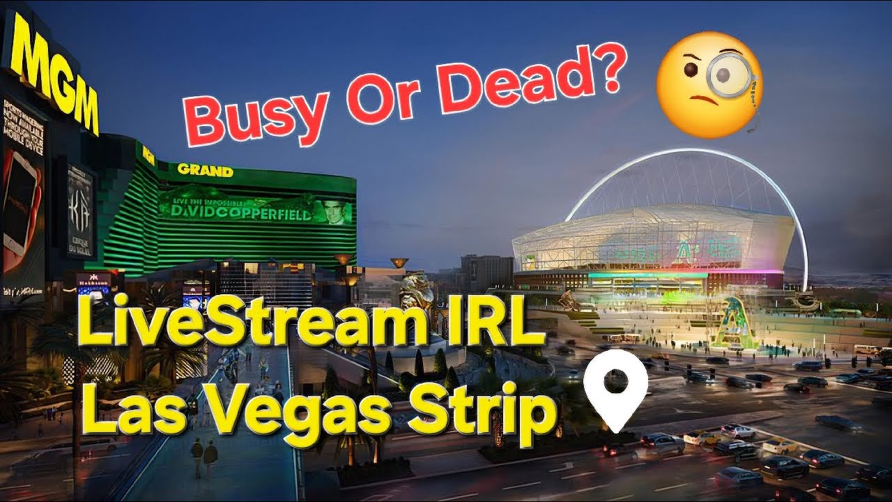 LIVE Las Vegas, LIVESTREAM IRL NOW, The Strip, busy or dead?