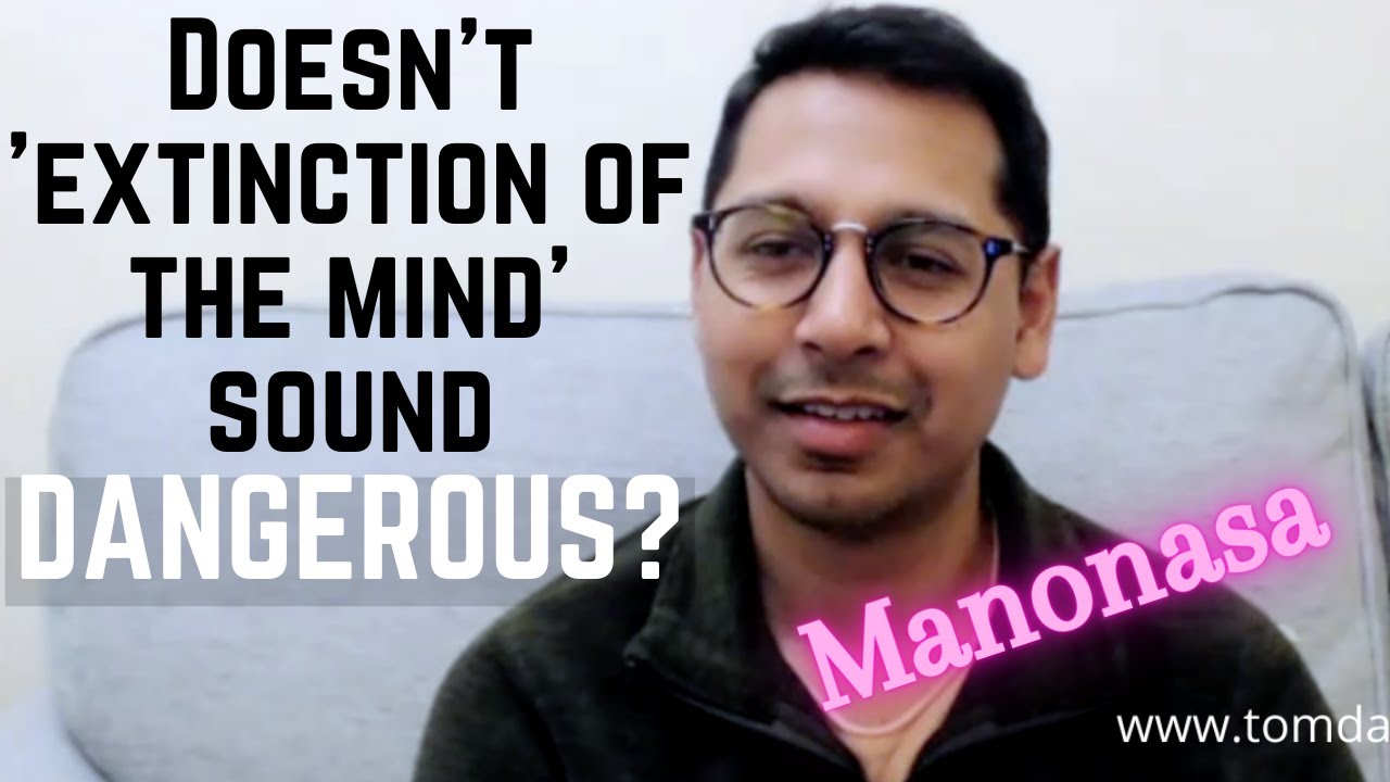 Doesn't Extinction of the Mind, Manonasa, sound dangerous & unhealthy? | Ramana Maharshi's teachings