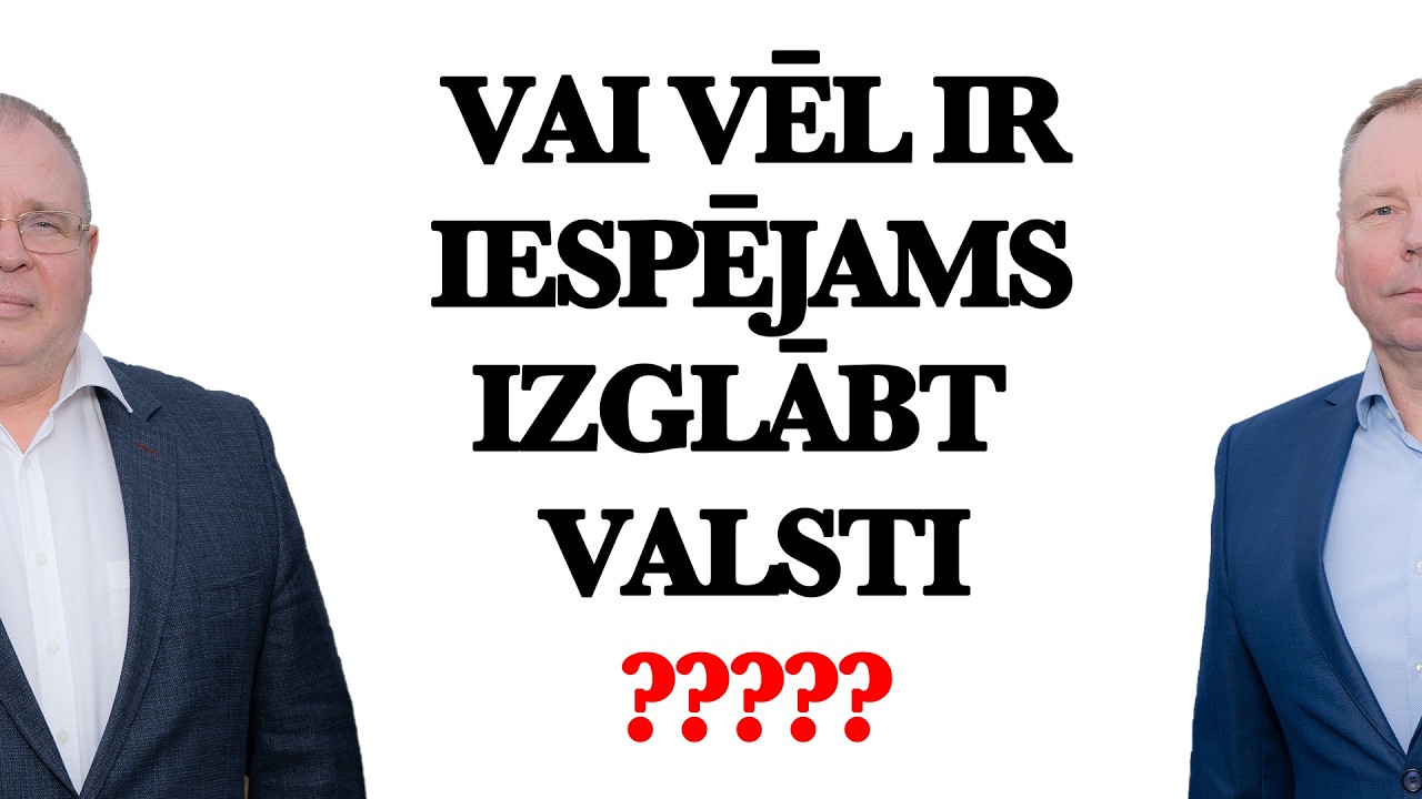 Vai vēl ir iespējams izglābt valsti?