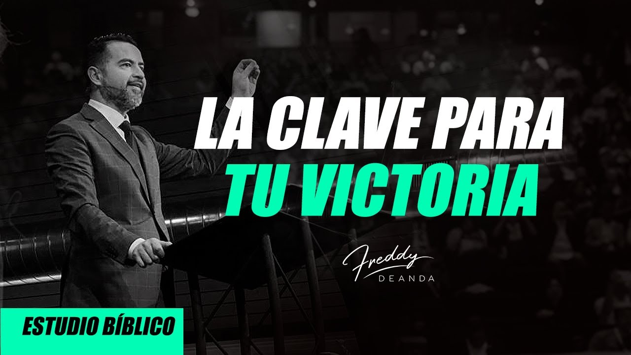 La clave para tu victoria - Freddy DeAnda
