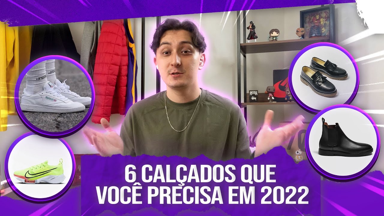 6 CALÇADOS QUE VOCÊ PRECISA EM 2022