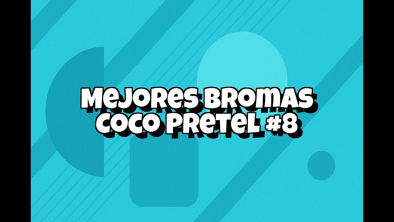 Recopilacion Mejores Bromas Coco Pretel - #008