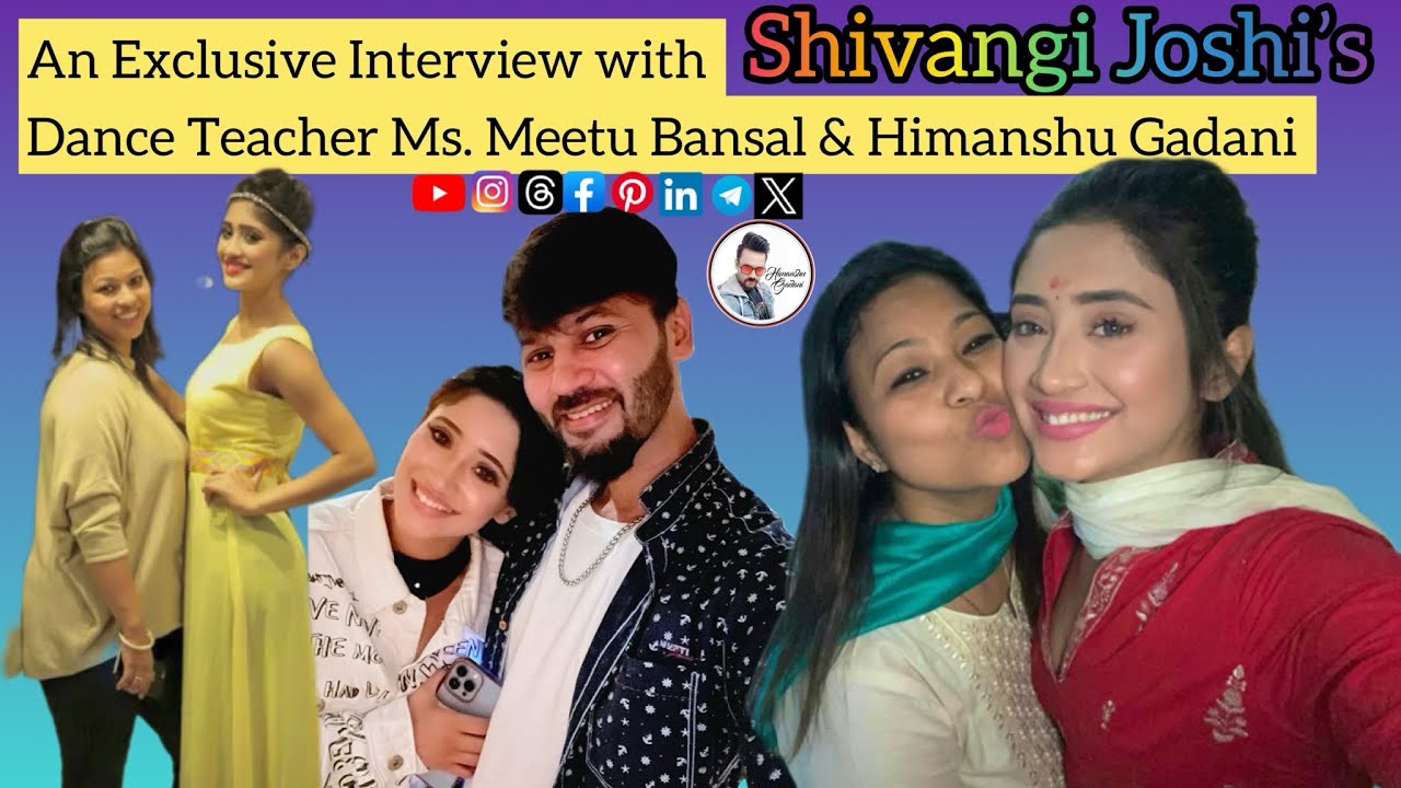 An exclusive Interview with Shivangi Joshi’s Dance Teacher & Himanshu G #interview #shivangijoshi