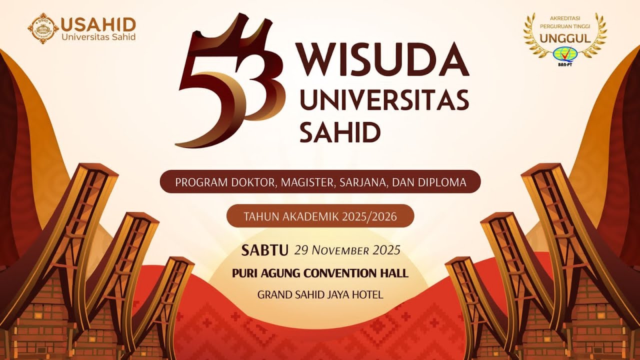 WISUDA UNIVERSITAS SAHID KE 53 | SABTU, 29 NOVEMBER 2025