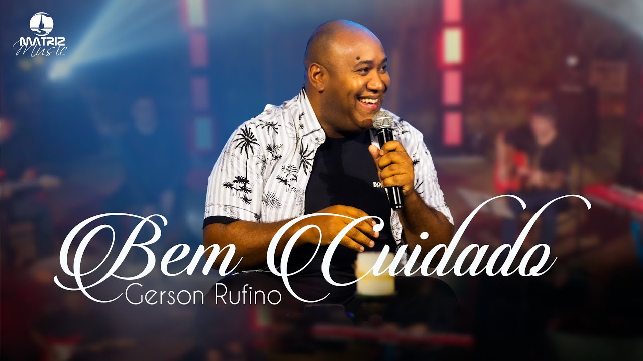 @GersonRufinoOficial - Bem cuidado (Clipe Oficial)
