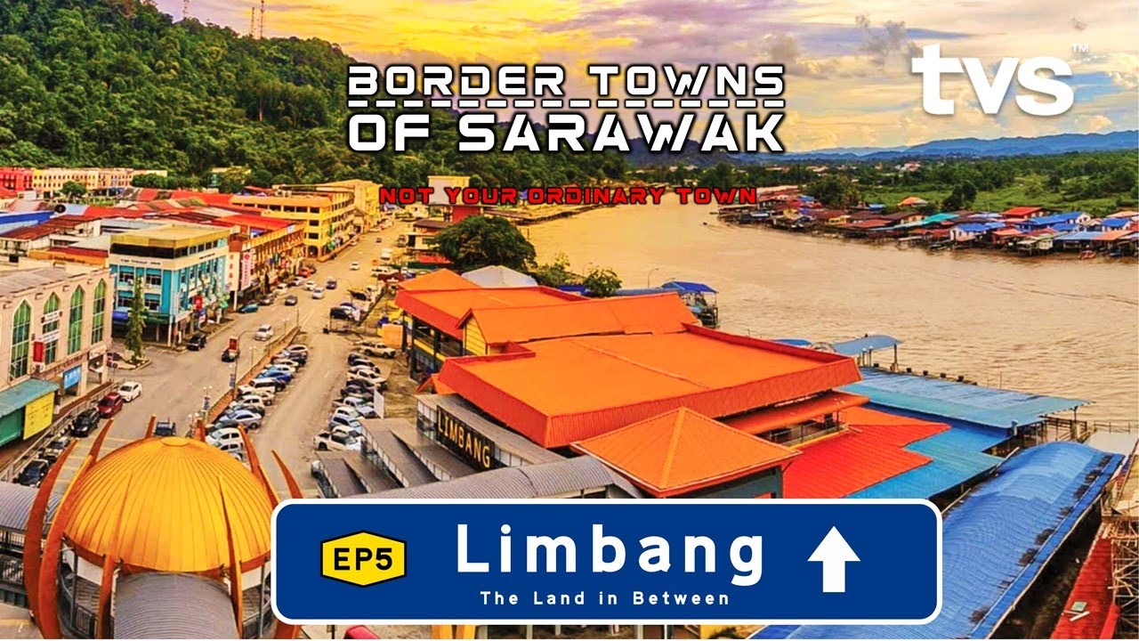 Limbang | Border Towns of Sarawak | Ep 5 | TVS Entertainment