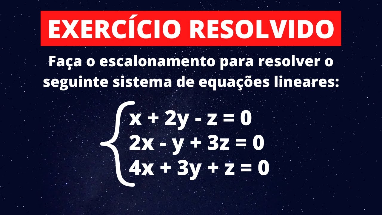 Matrizes - Exercício 18 - Escalonamento em sistema de equações lineares