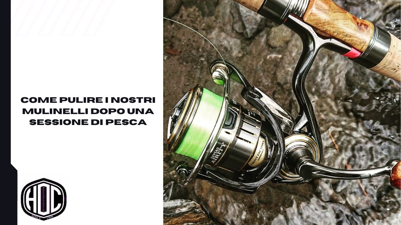 COME PULIRE I NOSTRI MULINELLI DA PESCA