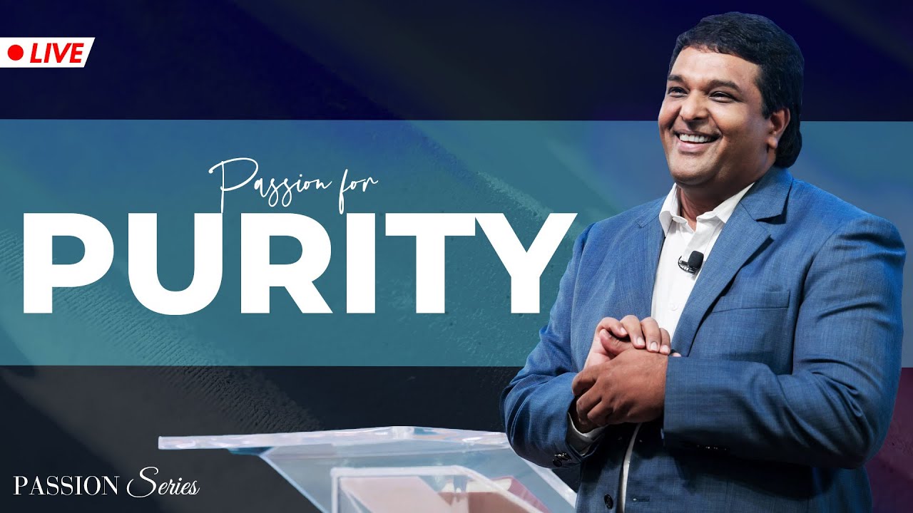 PASSION FOR PURITY | Bethel AG Church | Rev. Johnson V | 10th March 2024 @ 8:00 am (IST)
