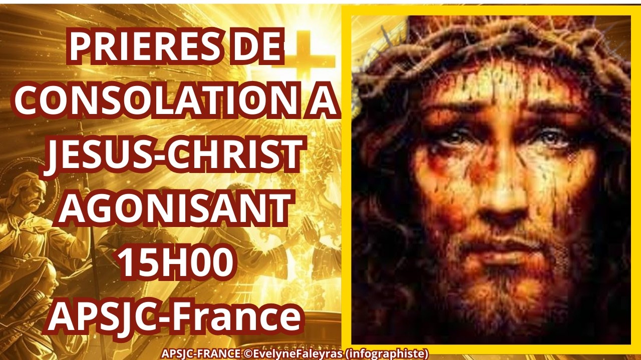 PRIÈRE DE CONSOLATION -APSJC FRANCE DIMANCHE 8 MARS 2026