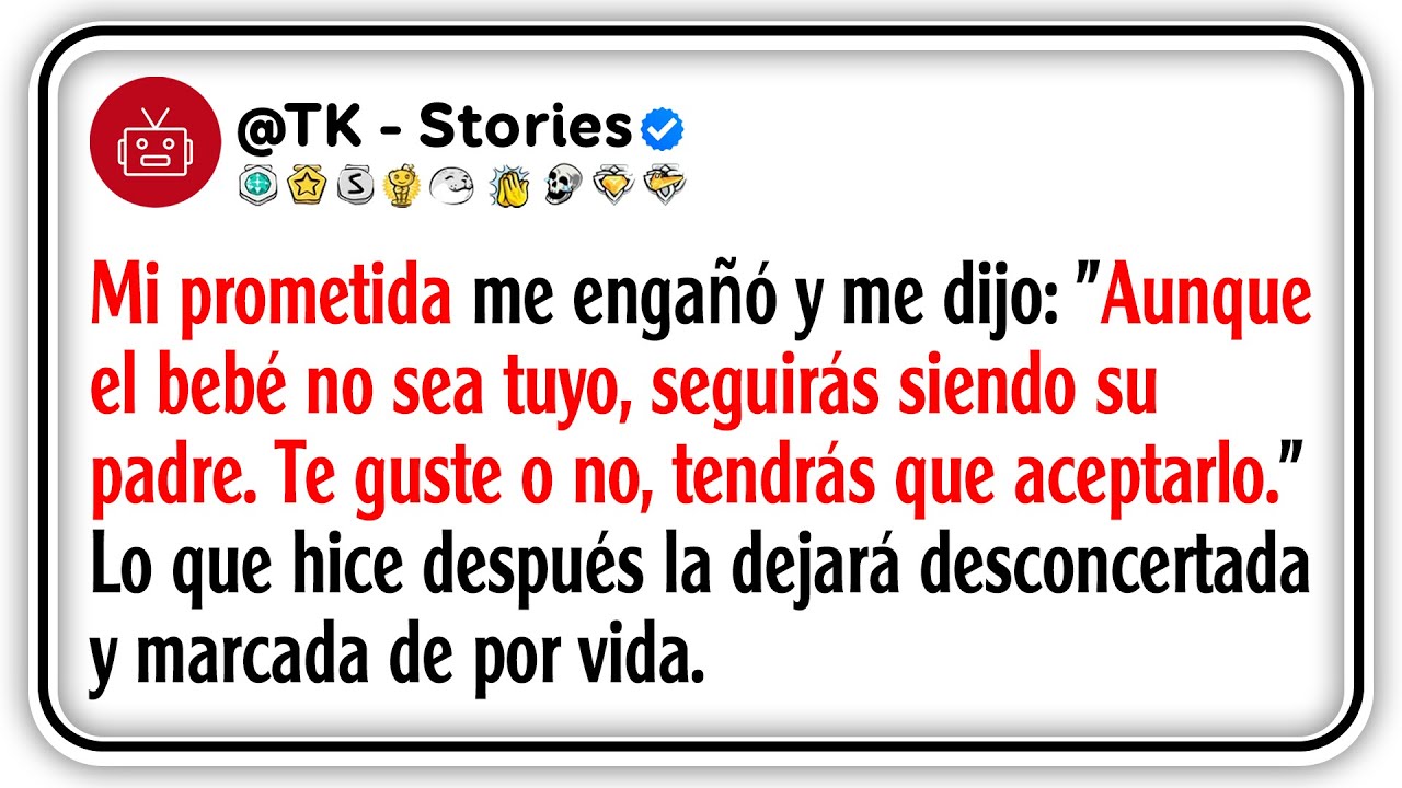 Mi prometida me engañó y me dijo: 