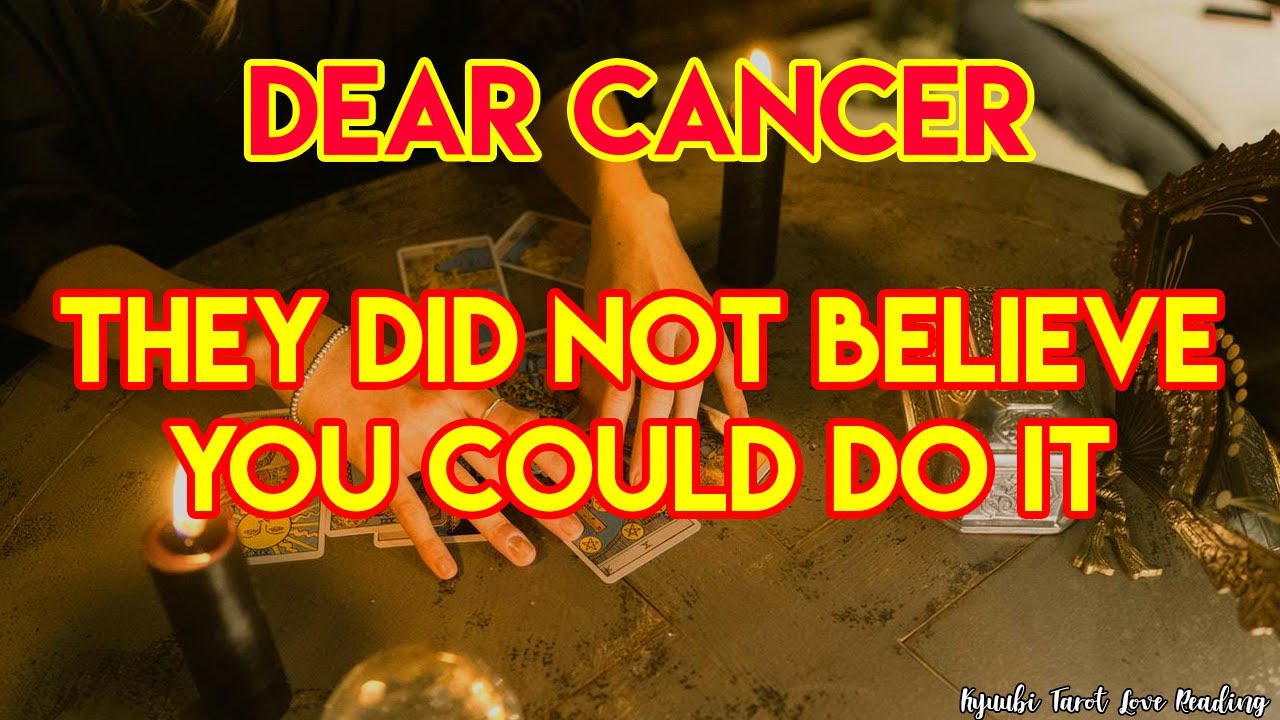 CANCER THEY DID NOT BELIEVE YOU COULD DO IT, JUNE 2021 TAROT LOVE READING