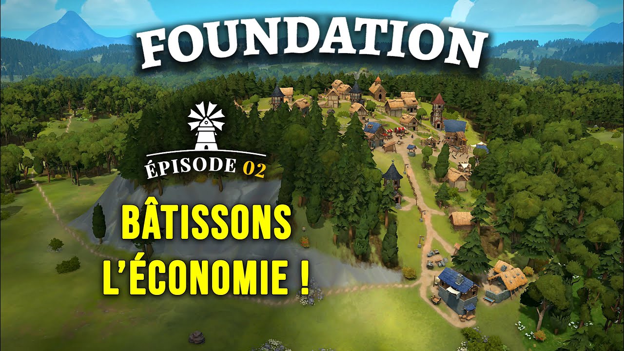 On Bâtit les Bases de l’Économie ! –  Foundation ép02