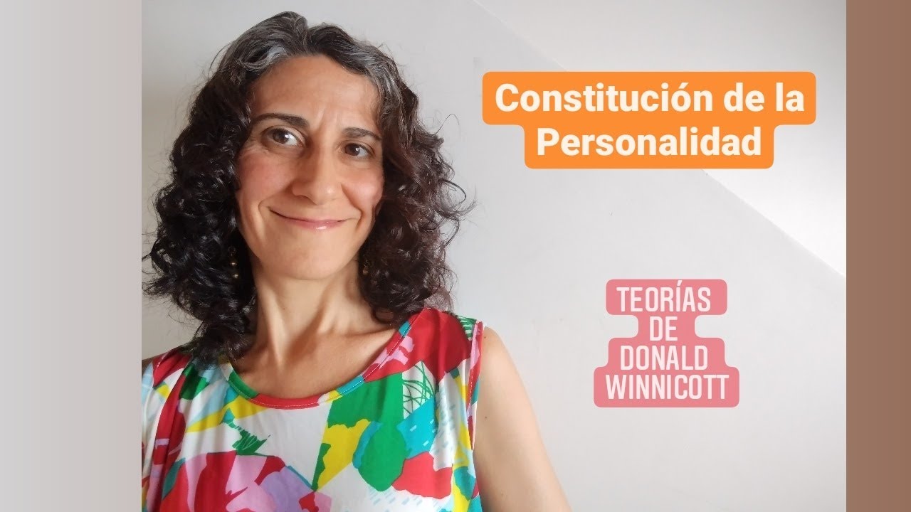 Como entender a WINNICOTT: Fases de la Constitución de la Personalidad y la Conducta