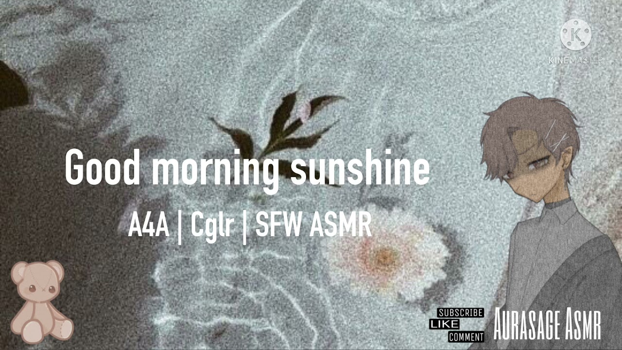 Good morning sunshine | A4A Cglre little space comfort ASMR