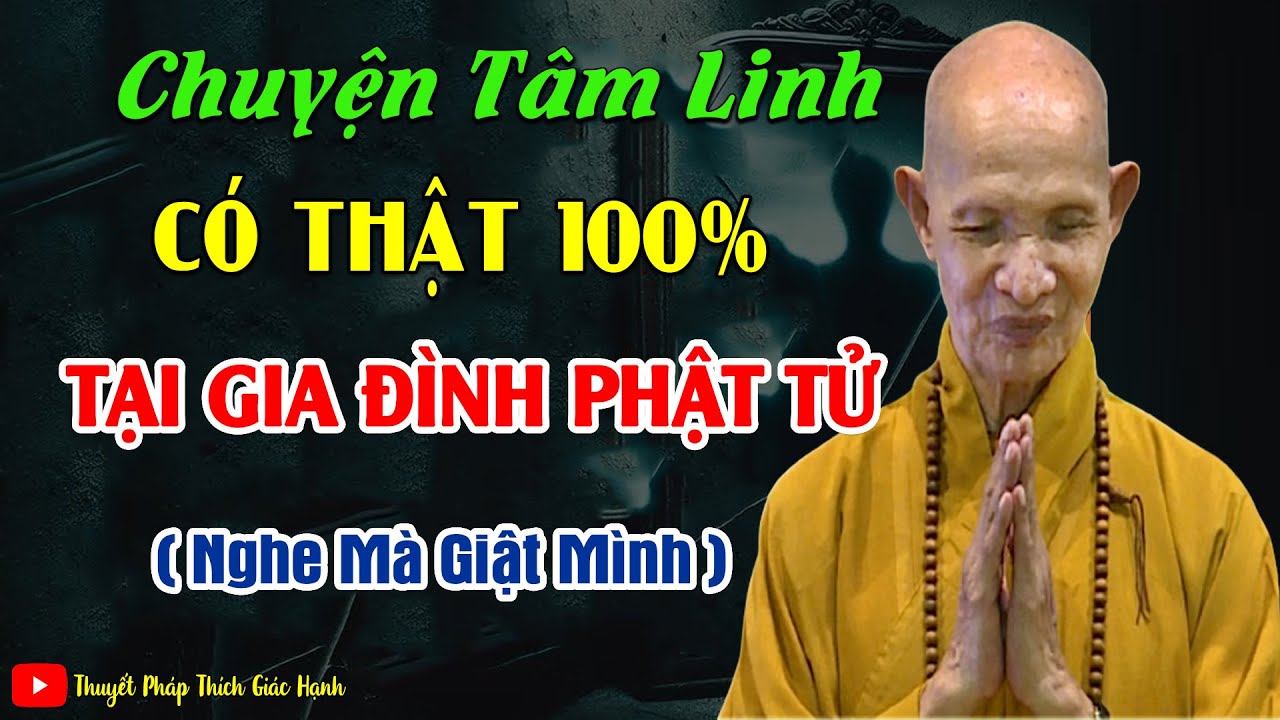 Nghe Thầy Kể Chuyện Tâm Linh Có Thật 100% Tại Gia Đình Phật Tử nghe mà giật mình_ HT Thích Giác Hạnh
