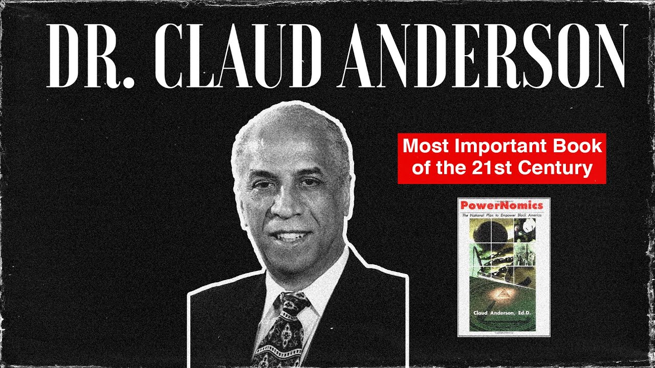 Powernomics: Dr. Claud Anderson's National Plan for Black Americans