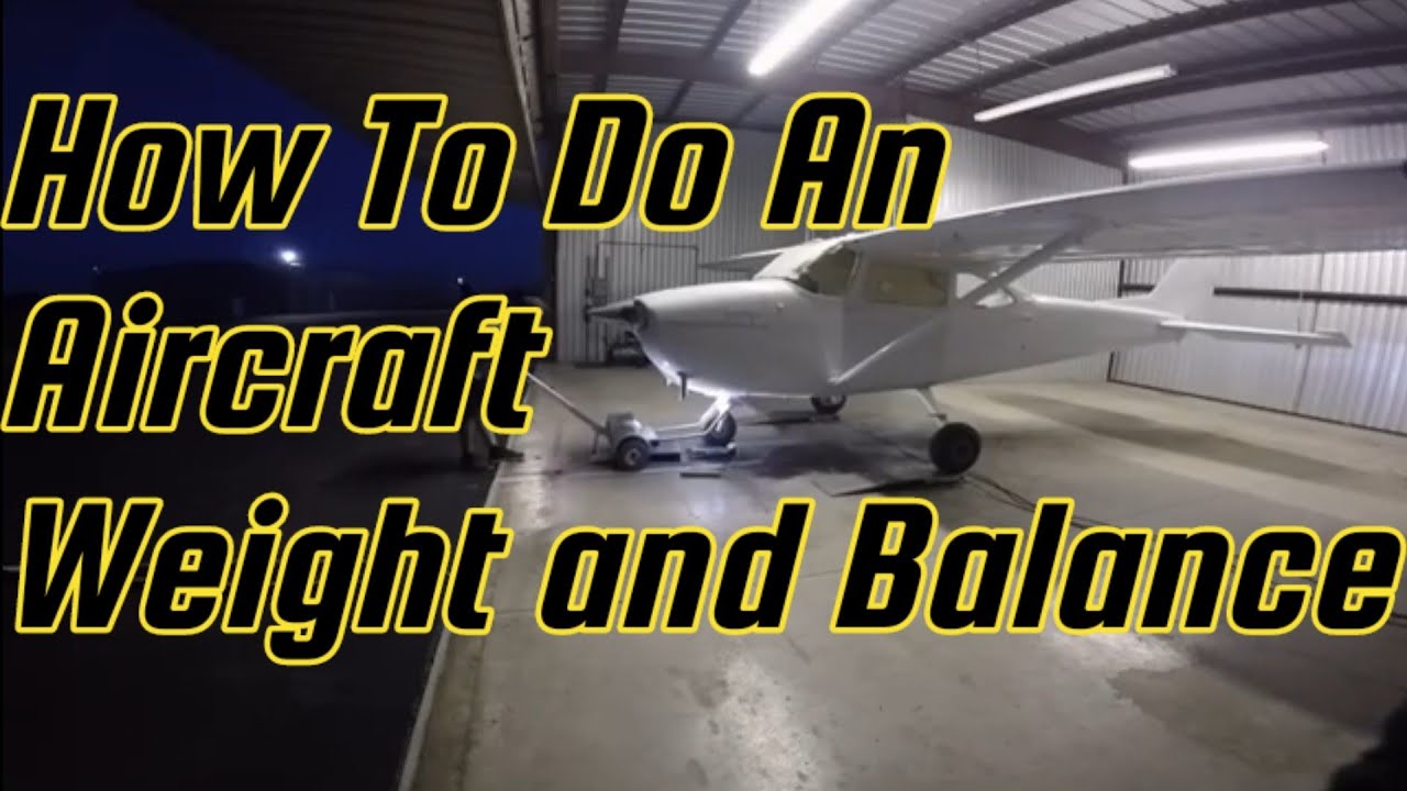 Watch This Before You Do An Aircraft Weight And Balance.
