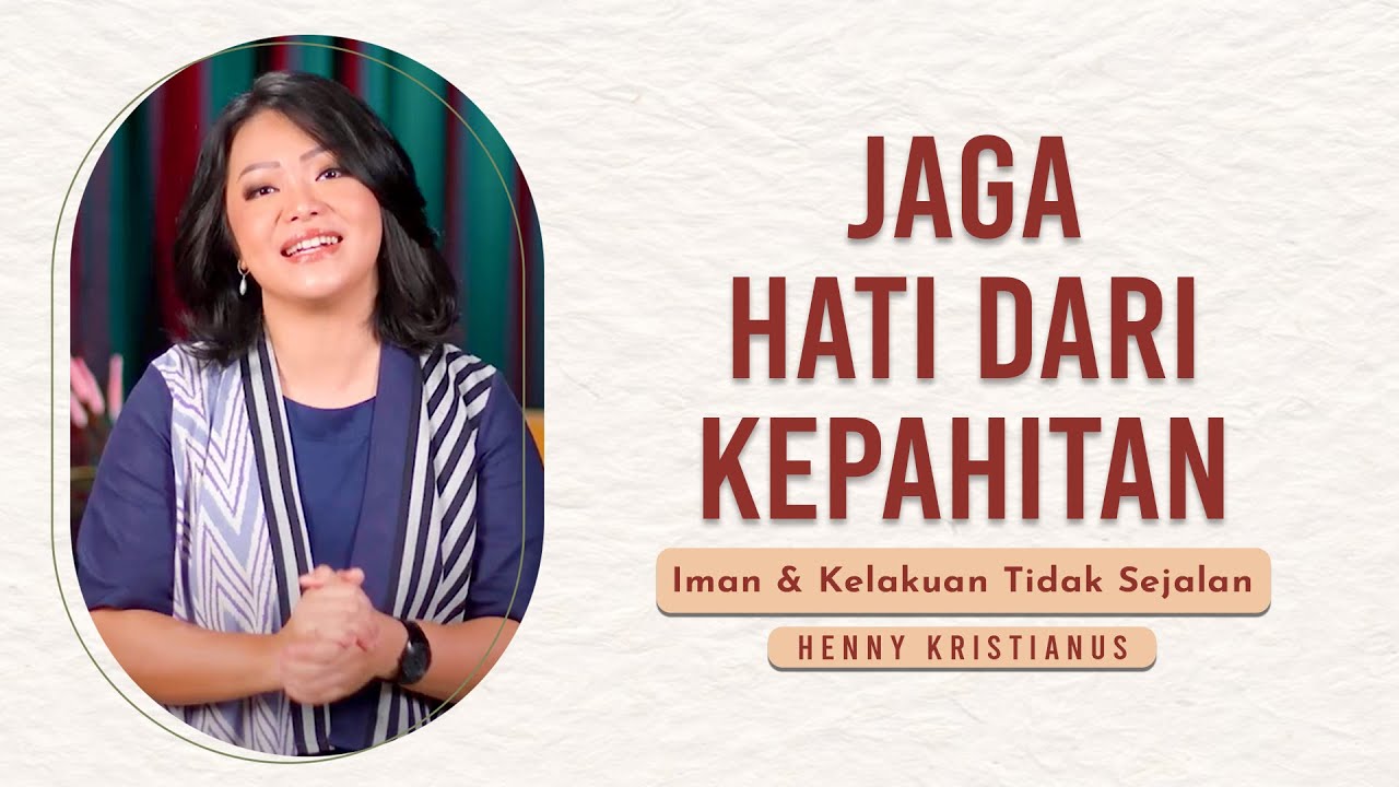 Jaga Hati Dari Kepahitan - Henny Kristianus