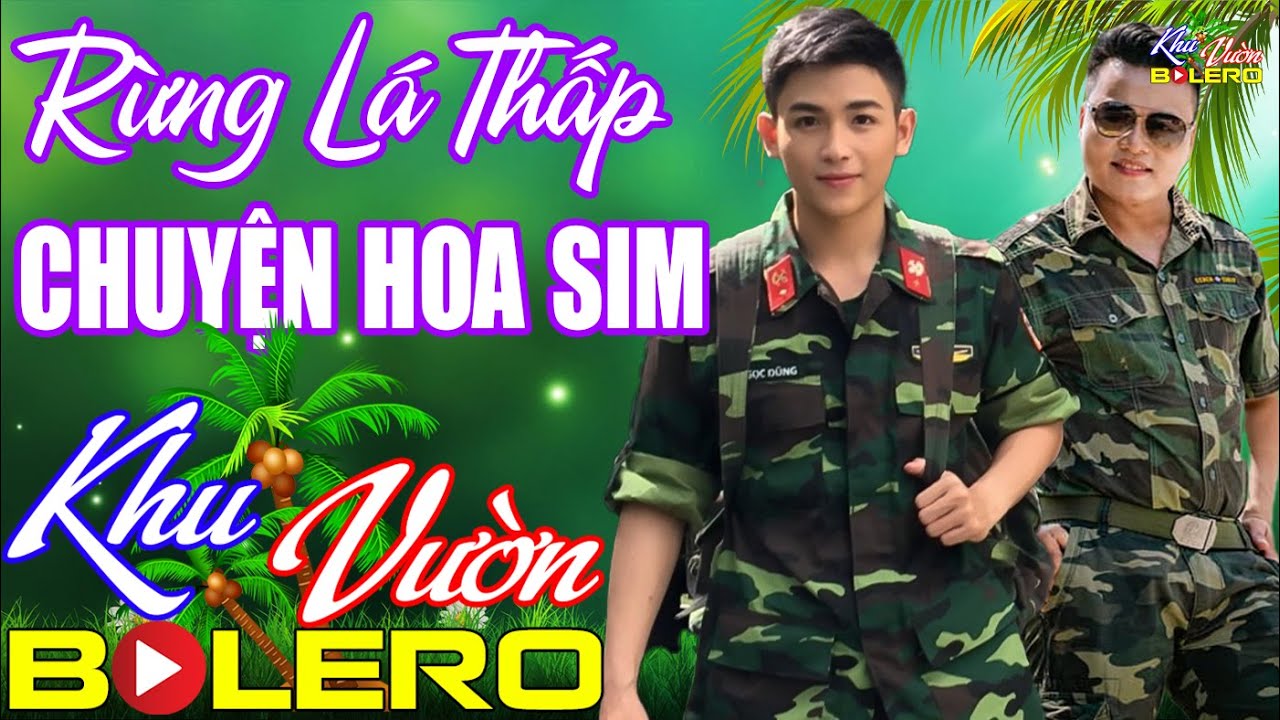 Rừng Lá Thấp, Chuyện Hoa Sim, Khu Vườn Bolero Chọn Lọc, Toàn Bài Hay, Ông Mở Bà Hàng Xóm Khen Đã