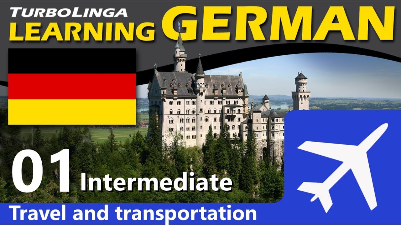 Learning German for Intermediate, Travel and Transportation 01
