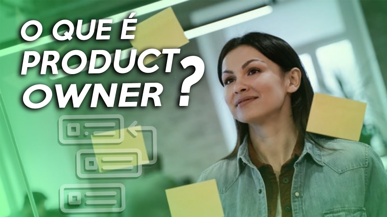 O que é um PRODUCT OWNER? O que faz um PRODUCT OWNER?