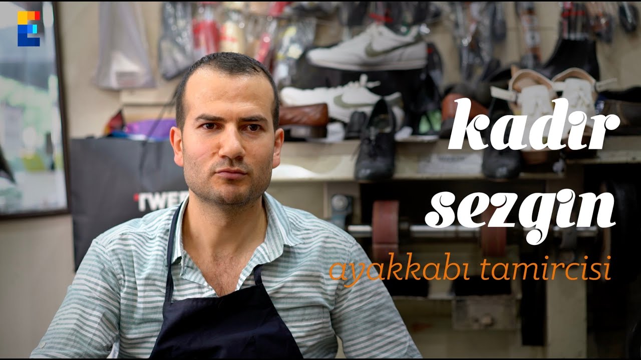 KADİR SEZGİN - AYAKKABI TAMİRCİSİ