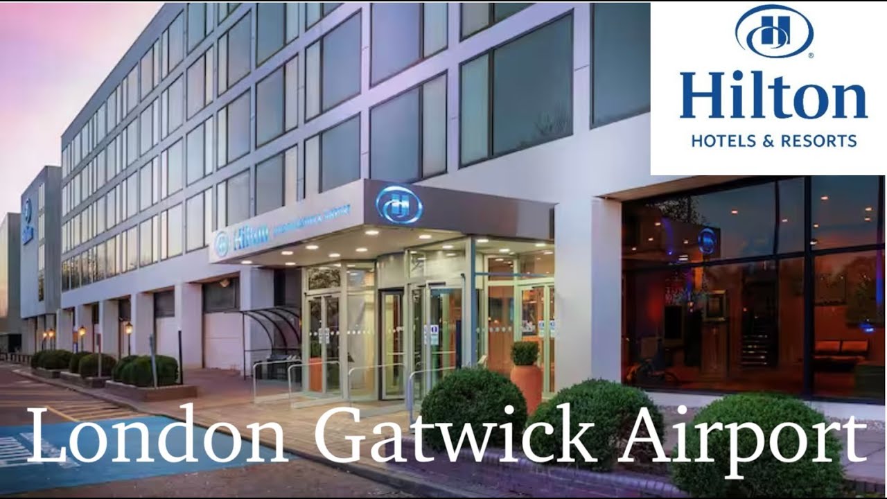 Hilton London Gatwick Airport - Full tour Including Executive and Crew Lounges + Breakfast
