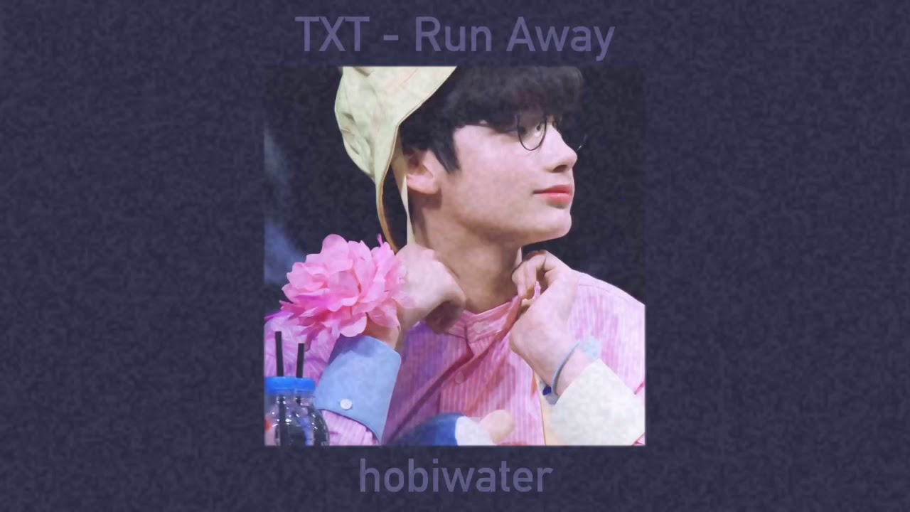 TXT - Run Away (slowed)