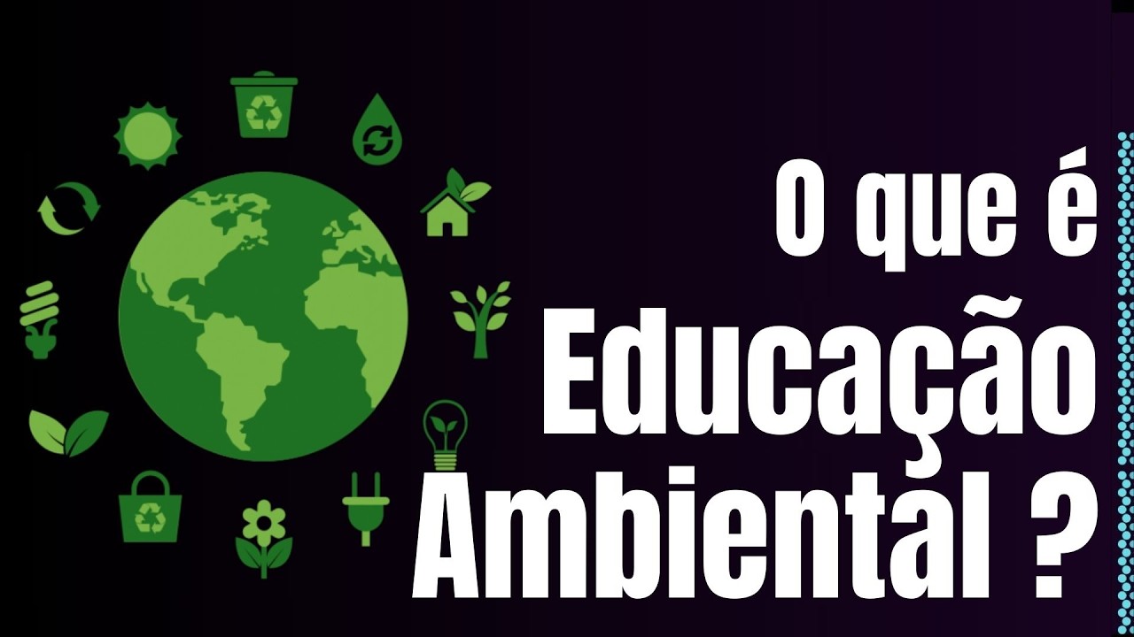 O que é Educação Ambiental? | Biologia