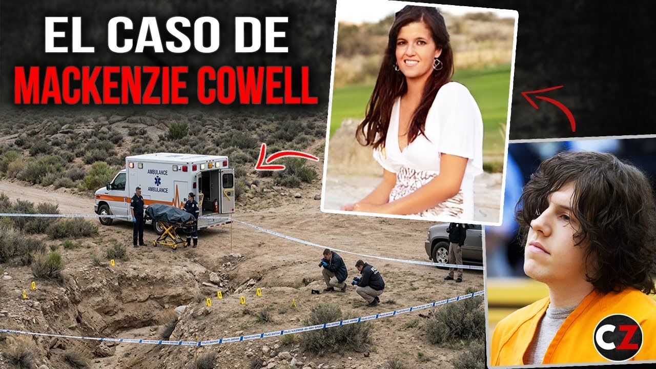 ADVERTENCIA: El Caso de Mackenzie Cowell. Grabó en Vídeo su Asesinato?