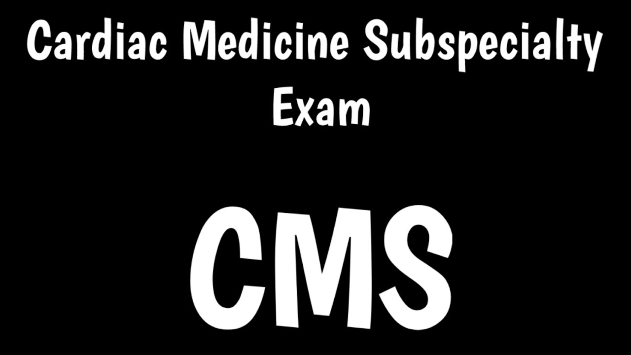 Cardiac Medicine Subspecialty Exam | CMC Certification Exam |