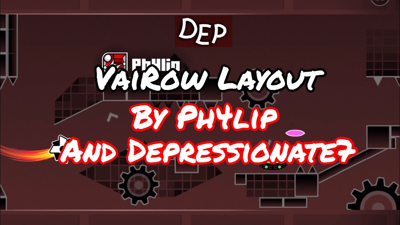 VaiRow Layout By Ph4lip And Depressionate7 | Geometry Dash 2.11