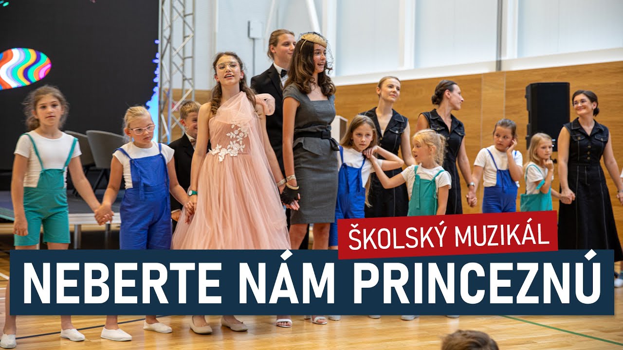 Záverečná školská akadémia - muzikál Neberte nám princeznú