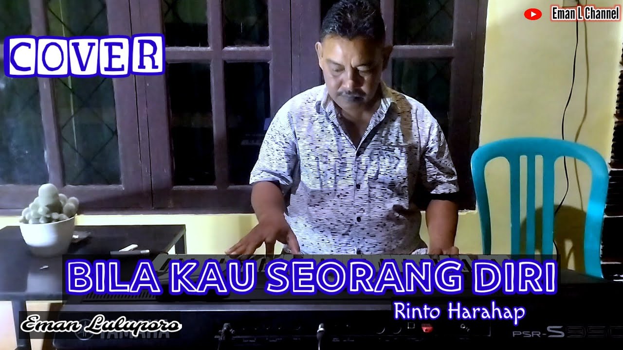 Cover II BILA KAU SEORANG DIRI - Rinto Harahap II Eman Luluporo