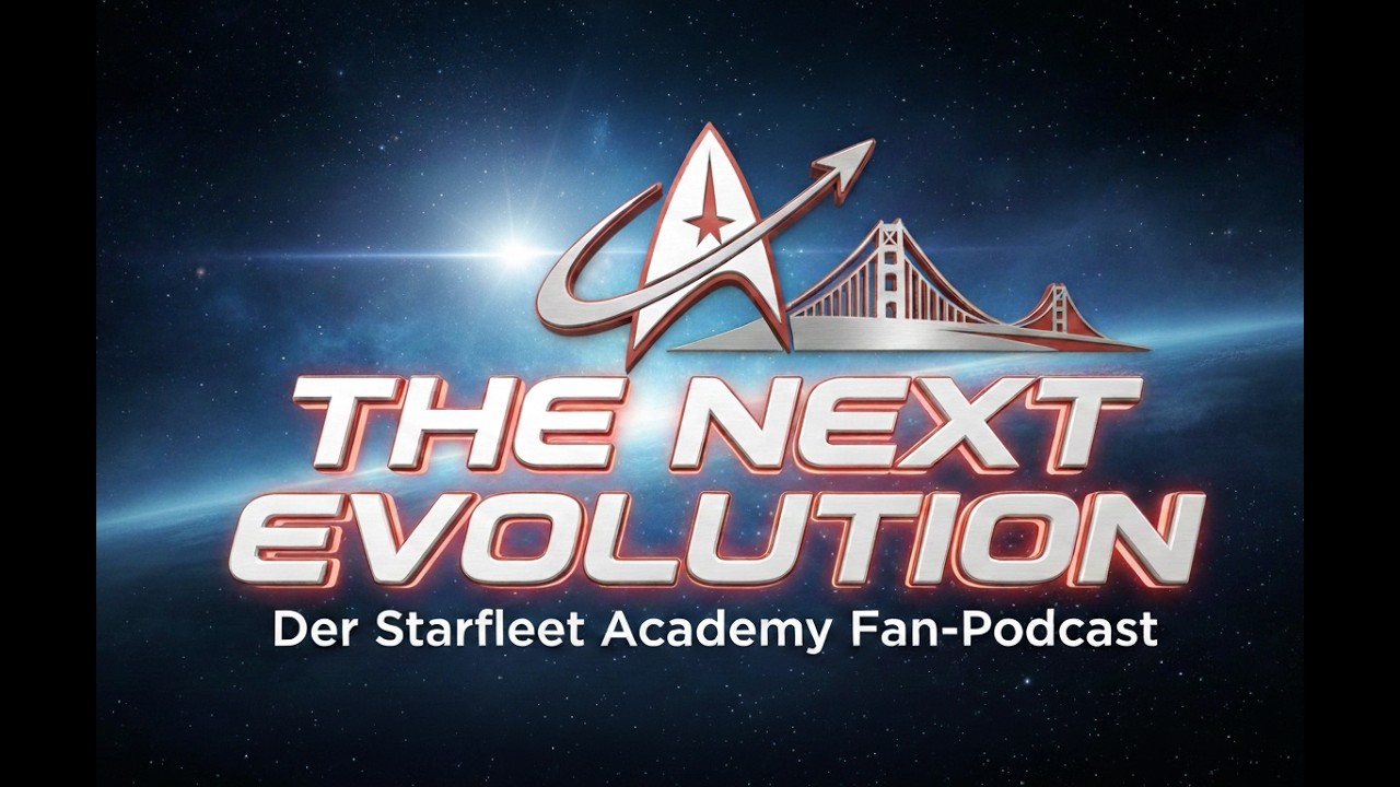 The Next Evolution - E05 - Der Starfleet Academy Fan-Podcast