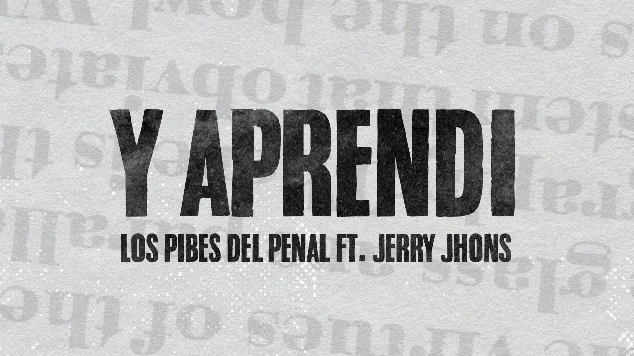 Los Pibes del Penal ft. Jerry Jhons - Y Aprendi │ Video Oficial
