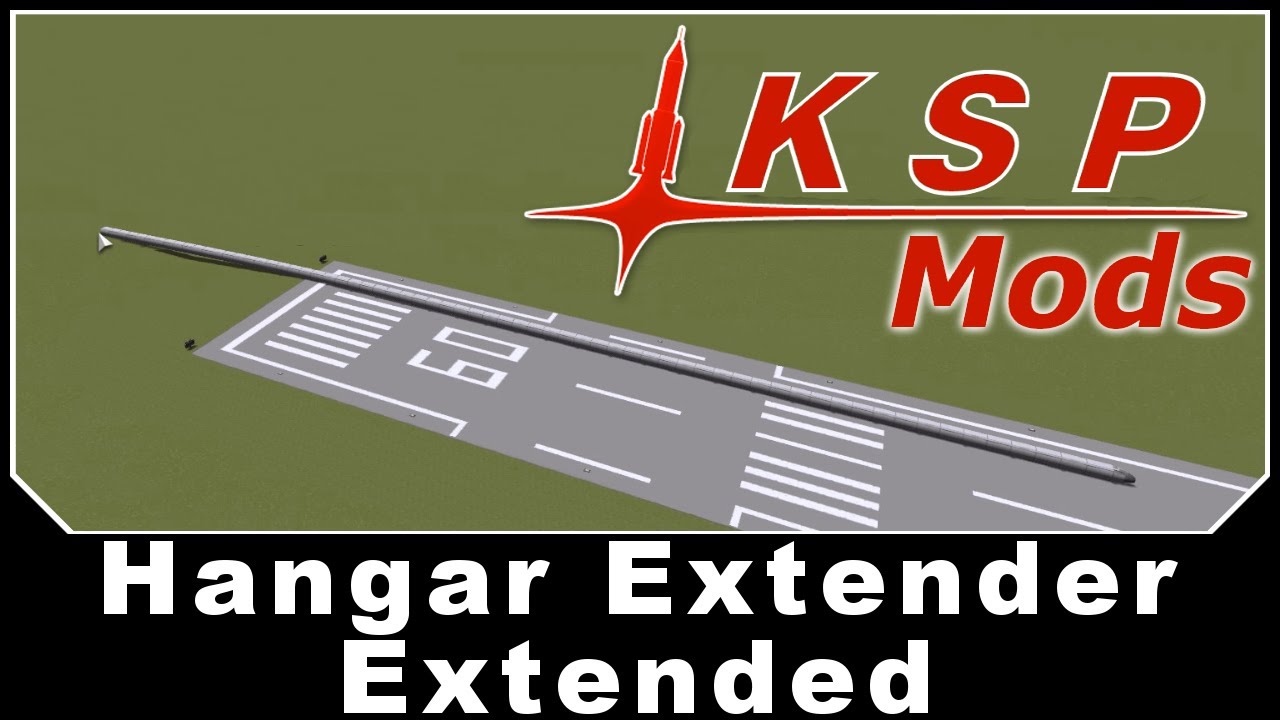 KSP Mods - Hangar Extender Extended