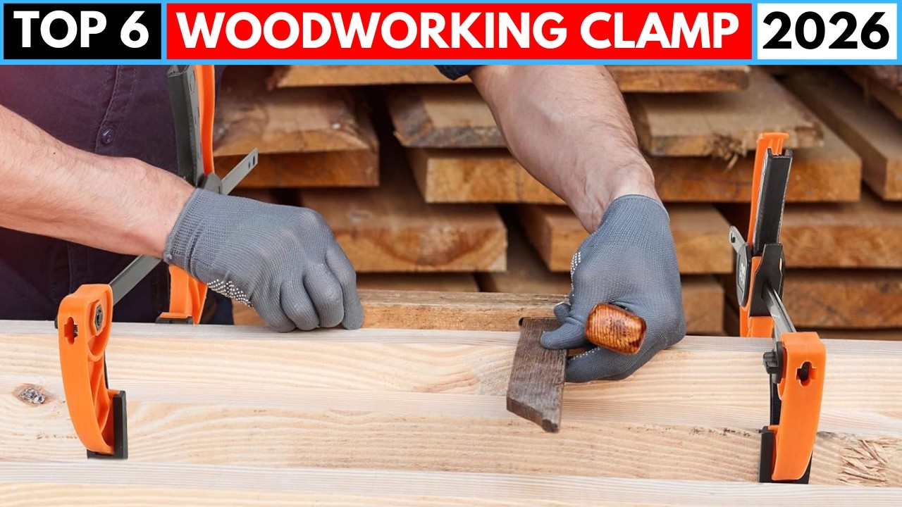 Top 6 Best Woodworking Clamps 2026 | Top 6 for Strength, Precision & Versatility