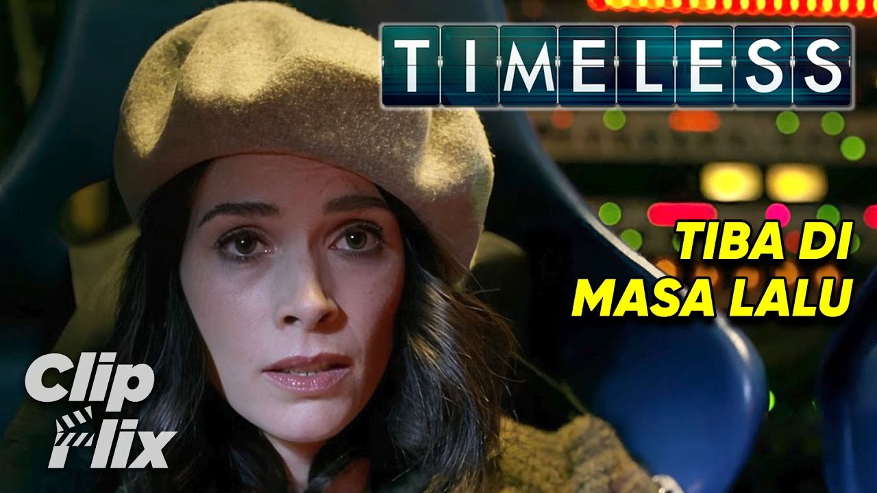 Timeless | Musim 1 Episode 1 (2/3) | Tiba Di Masa Lalu | ClipFlix