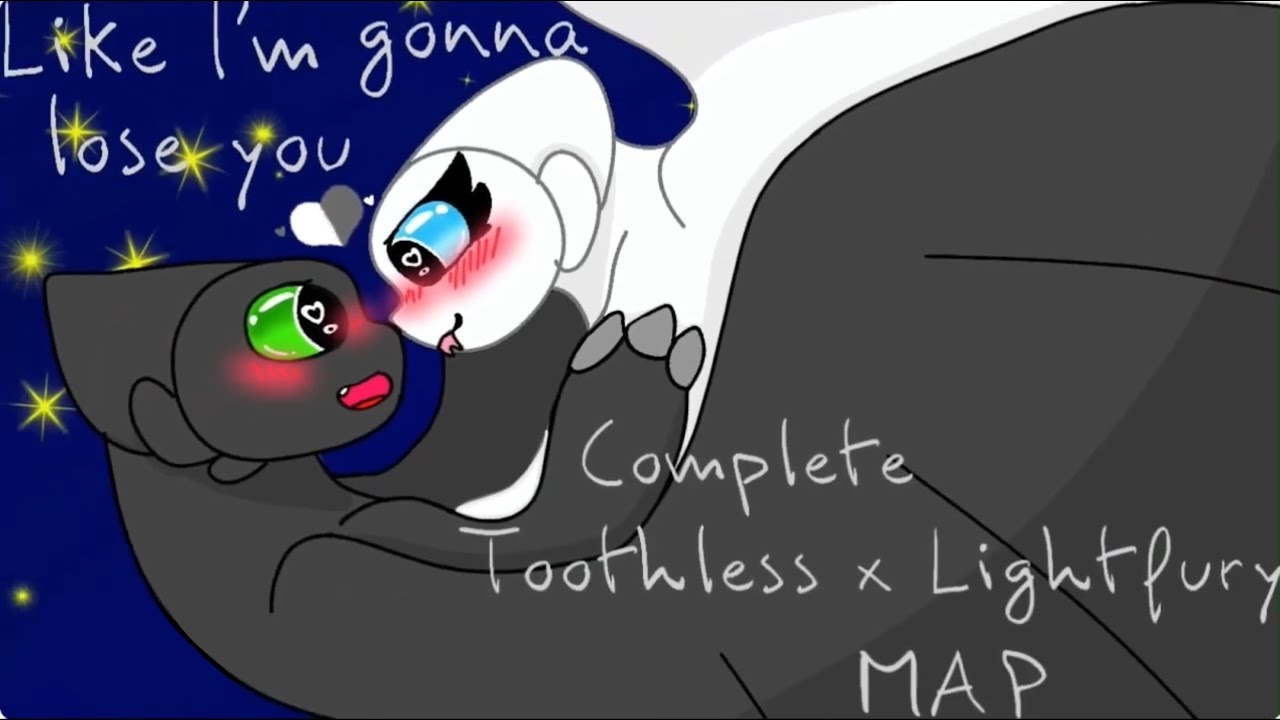 #TxL_Like_Im_gonna_lose_you | Toothless x Lightfury MAP | COMPLETED