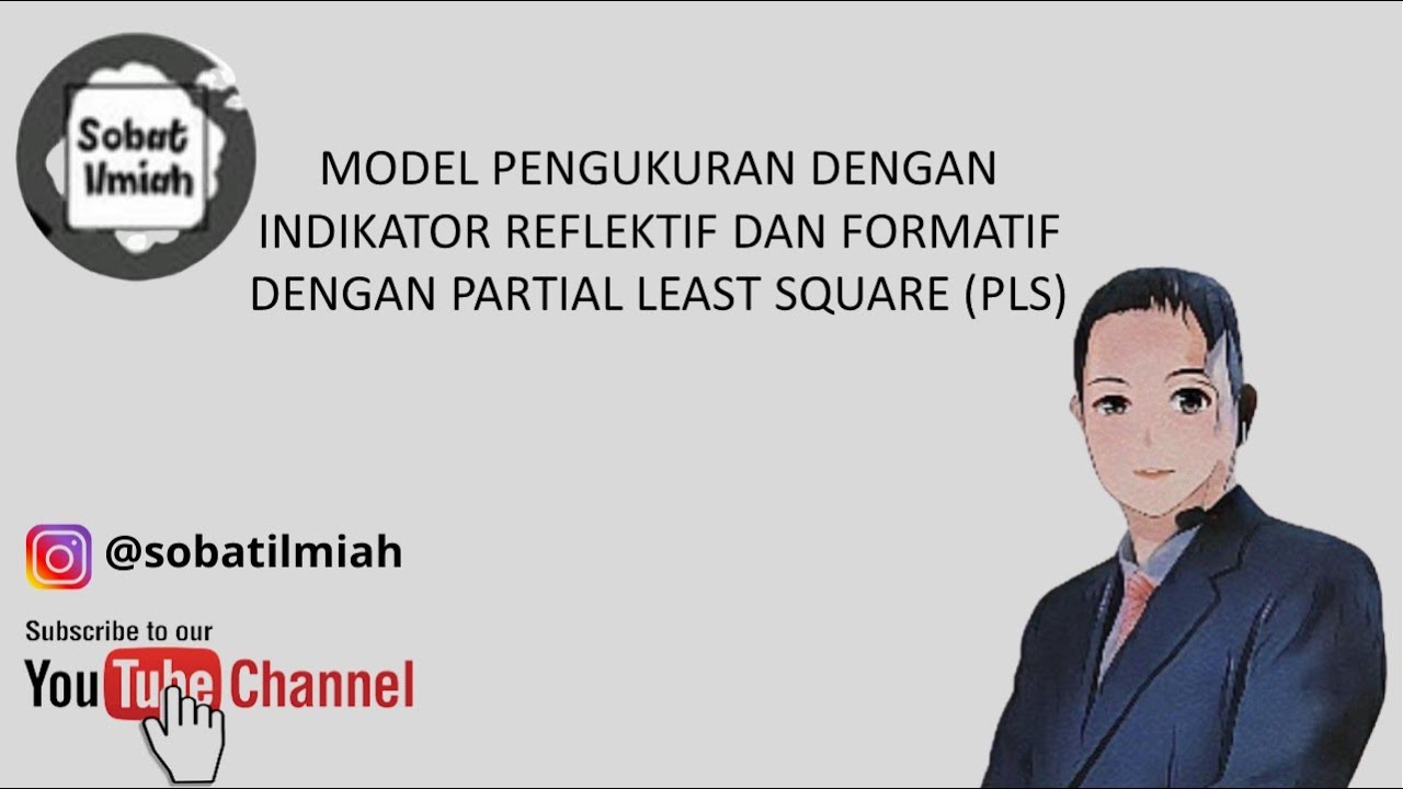 Model Penelitian Formatif dan Reflektif menggunakan Partial Least Square (PLS)