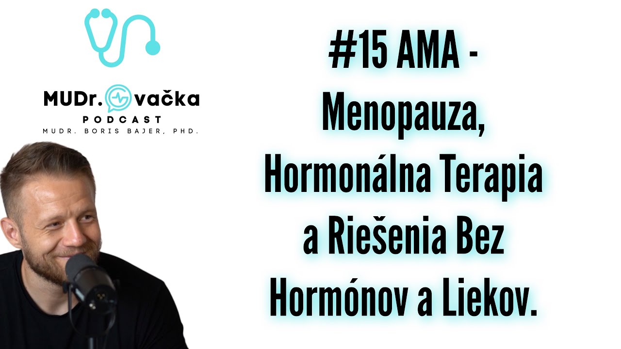 #15 AMA - Menopauza, Hormonálna Terapia a Riešenia Bez Hormónov a Liekov.