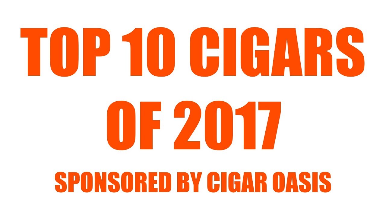 Top 10 Cigars of 2017
