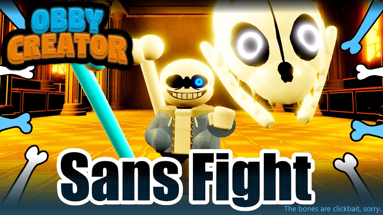 Obby creator Sans fight [Remade]