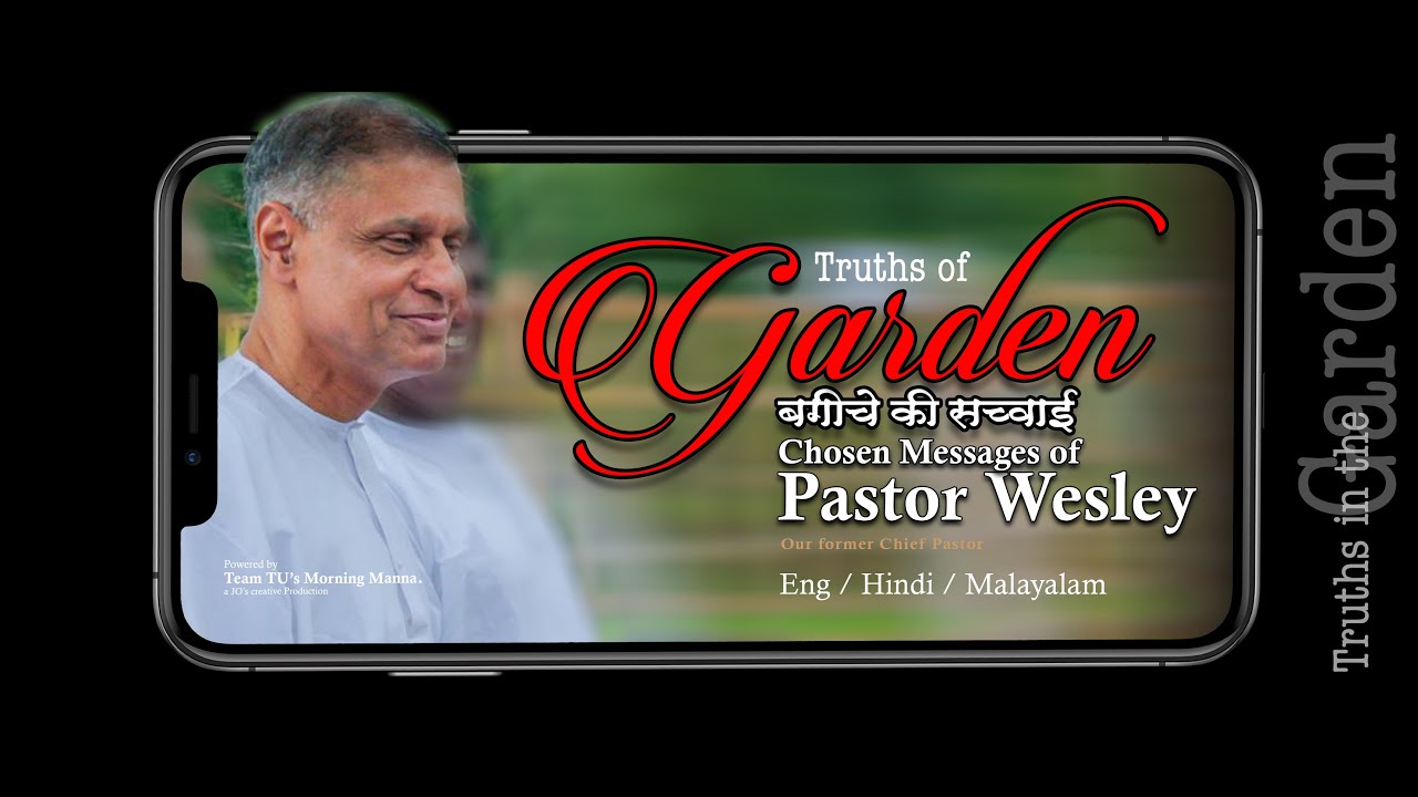 TRUTHS of GARDEN - Chosen Messages of TPM Pastor WESLEY Peter | TU's M.M | a JO's creation